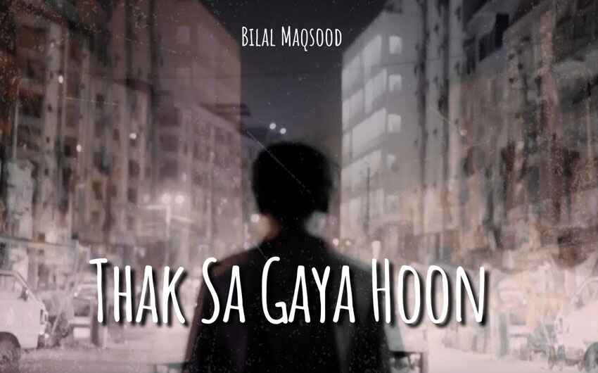 Thak Sa Gaya Hoon Bilal Maqsood Strings